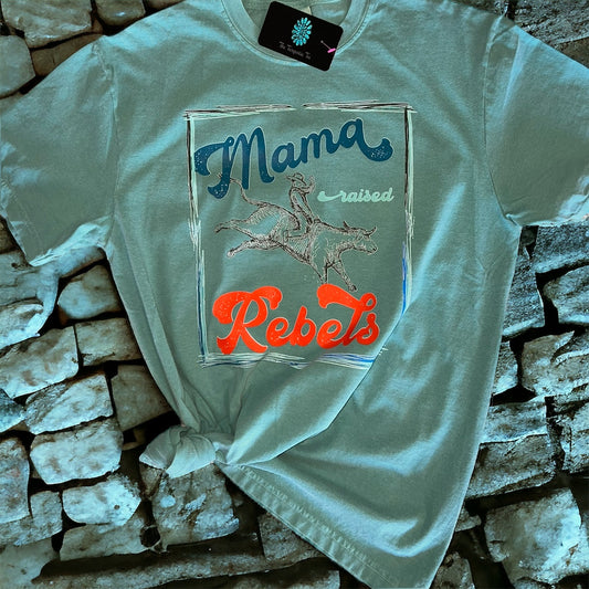 "Mama Raised Rebels" Shirt